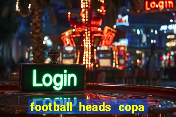 football heads copa libertadores 2015 dvadi